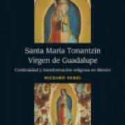 Santa María Tonantzin Virgen de Guadalupe Continuidad y transformación religiosa en México-SD-02-9681645367